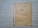 L`ART ENSEIGNE PAR LES MAITRES - LE PAYSAGE - Henri Guerlin -180 p. ilustratii, Alta editura