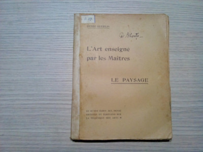 L`ART ENSEIGNE PAR LES MAITRES - LE PAYSAGE - Henri Guerlin -180 p. ilustratii foto