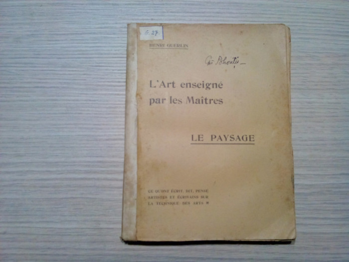 L`ART ENSEIGNE PAR LES MAITRES - LE PAYSAGE - Henri Guerlin -180 p. ilustratii