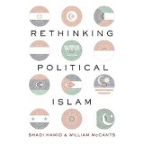 Rethinking Political Islam - William McCants, Shadi Hamid