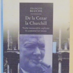 DE LA CEZAR LA CHURCHILL de FRANCOIS BLUCHE , EDITIA A II A , 2000