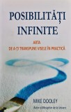Cumpara ieftin Posibilitati infinite. Arta de a-ti transpune visele in practica - 2011 - Mike Dooley (@D334)