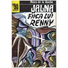 Mazo de la Roche - Jalna vol. 8 Fiica lui Renny - 107023