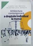 ARHITECTURA CONTEMPORANA A DREPTULUI INDIVIDUAL LA MUNCA de CLAUDIA - ANA MOARCAS si VALENTINA - LIDIA ZARNESCU , 2023
