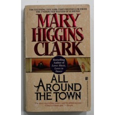 ALL AROUND THE TOWN by MARY HIGGINS CLARK , 1993