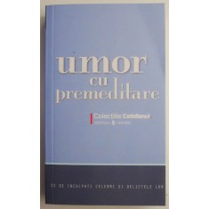 Umor cu premeditare. 22 de inculpati celebri si delictele lor