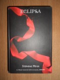 Stephenie Meyer - Eclipsa. Al treilea volum din seria Amurg 2009, ed. cartonata