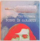 MIRCEA CARTARESCU , POEME IN GARANTIE , ILUSTRATE de TUDOR JEBELEANU , CONTINE CD , 2005