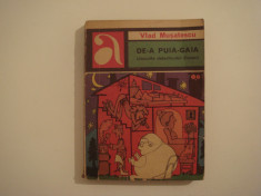 De-a Puia-Gaia - Vlad Musatescu Editura Albatros 1975 foto