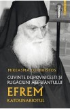 Mireasma lui Hristos. Cuvinte duhovnicesti si rugaciuni ale Sfantului Efrem Katounakiotul
