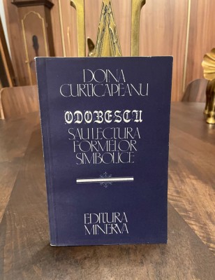 Doina Curticapeanu - ODOBESCU sau Lectura formelor simbolice (Ca noua!) foto