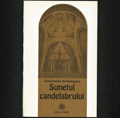 SUNETUL CANDELABRULUI - CONSTANTIN BR&amp;Acirc;NDUȘOIU - EDITURA TIMPUL foto