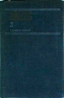 Honore De Balzac - Comedia umana, volumul 3: Studii de moravuri. Scene din foto