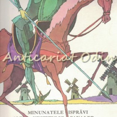 Minunatele Ispravi Ale Vestitului Cavaler Don Quijote - Miguel De Cervantes