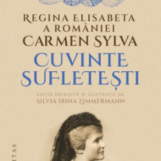 Cuvinte sufletesti – Regina Elisabeta a Romaniei (Carmen Sylva)