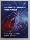 MAGNETOTERAPIE PULSATILA , VINDECARE SI ANALGEZIE FARA MEDICAMENTE de PENTELENYI KLARA , 2013 , PREZINTA INSEMNARI CU MARKERUL