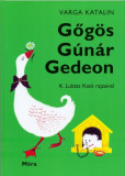 Gőg&ouml;s G&uacute;n&aacute;r Gedeon - Varga Katalin