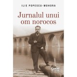 Cumpara ieftin Jurnalul unui om norocos, Ilie Popescu-Mohora, Corint