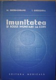 Imunitatea Si Bolile Imunitare La Copii - M. Geormaneanu, I. Gherghina