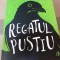 REGATUL PUSTIU - KIRA JANE BUXTON, ED. CURTEA VECHE 2021, 334 PAG