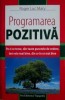 Programarea pozitiva - Roger Luc Mary, 2007, Brosata