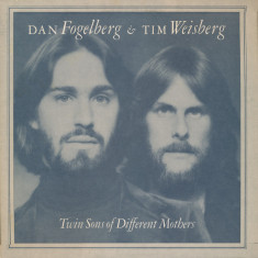 Vinil Dan Fogelberg & Tim Weisberg ‎– Twin Sons Of Different Mothers (VG+)