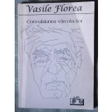 Vasile Florea - Convulsiunea v&acirc;rcolacilor - mărturisiri istorice