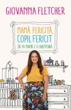 Mamă fericită, copil fericit - Paperback brosat - Giovanna Fletcher - Humanitas