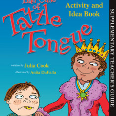 A Bad Case of Tattle Tongue Activity and Idea Book