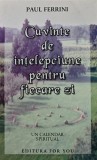 Cuvinte de intelepciune pentru fiecare zi - 2002 - Paul Ferrini ($K260), For You