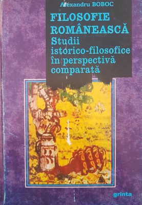 FILOSOFIE ROMANEASCA Studii istorico-filosofice in perspectiva comparata Boboc foto