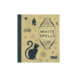The Little Big Book of White Spells