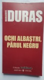 Ochi albastri, parul negru, de M Duras, colectiile Cotidianul 2006, 110 pagini, Univers