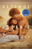 Ultimul rasarit - Anna Todd