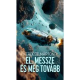 El, messze &eacute;s m&eacute;g tov&aacute;bb - Erd&eacute;sz M&aacute;rton