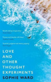 Love and Other Thought Experiments | Sophie Ward, 2020