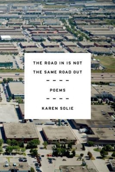 The Road in Is Not the Same Road Out: Poems