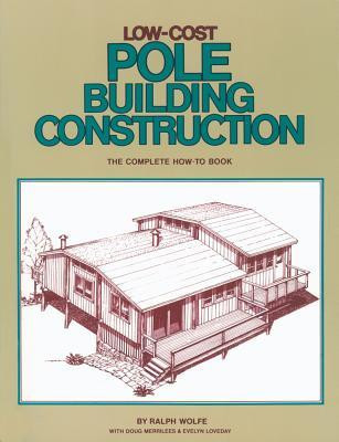 Low Cost Pole Building Construction: The Complete How-To Book foto