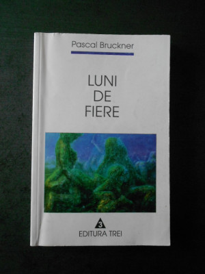 PASCAL BRUCKNER - LUNI DE FIERE foto