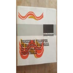 Procese de transfer de caldura si de masa in instalatiile industriale- A. Lega, M. Pop