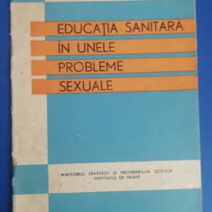 myh 545s - EDUCATIA SANITARA IN UNELE PROBLEME SEXUALE - 1966