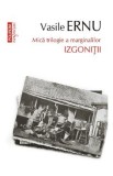 Izgonitii. Mica trilogie a marginalilor - Vasile Ernu