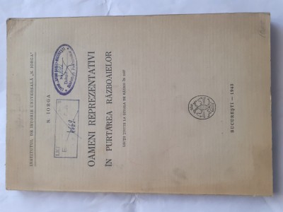 OAMENI REPREZENTATIVI IN PURTAREA RAZBOAIELOR-NICOLAE IORGA-1943 R3. foto
