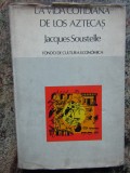 La vida cotidiana de los aztecas - Jacques Soustelle