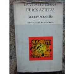 La vida cotidiana de los aztecas - Jacques Soustelle