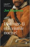 Distruge-ti obiceiurile nocive! - Joe Dispenza