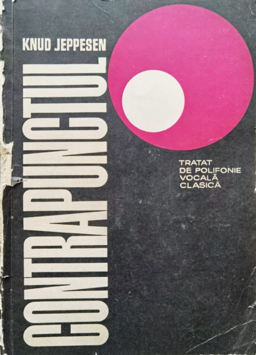 Contrapunctul. Tratat De Polifonie Vocala Clasica - Knud Jeppesen , B1313