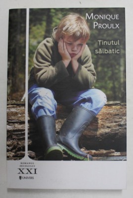 TINUTUL SALBATIC de MONIQUE PROULX , 2013 foto