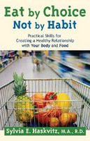 Eat by Choice, Not by Habit: Practical Skills for Creating a Healthy Relationship with Your Body and Food foto