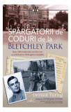 Spărgătorii de coduri de la Bletchley Park - Paperback brosat - Dermot Turing - Prestige